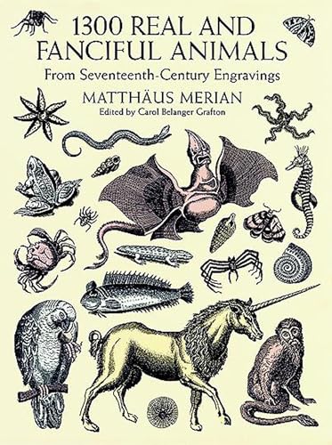 1300 Real And Fanciful Animals: From Seventeenth-Century Engravings