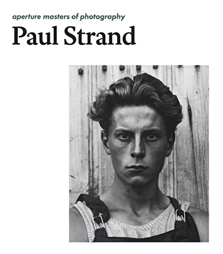 Paul Strand: Aperture Masters Of Photography