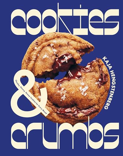 Cookies & Crumbs: Chunky, Chewy, Gooey Cookies For Every Mood