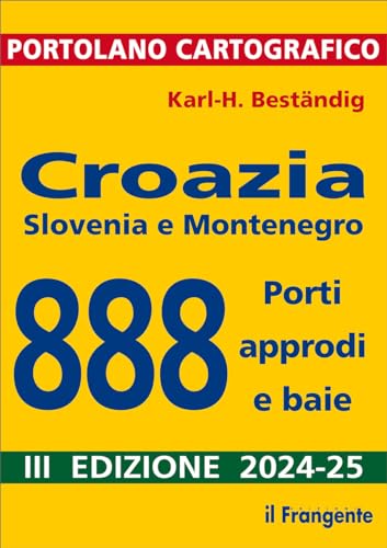 Croazia, Slovenia E Montenegro. 888 Porti, Approdi E Baie