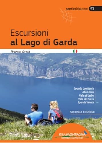 Escursioni Al Lago Di Garda. Sponda Lombarda. Alto Garda. Valle Di Ledro. Valle Del Sarca. Sponda Veneta