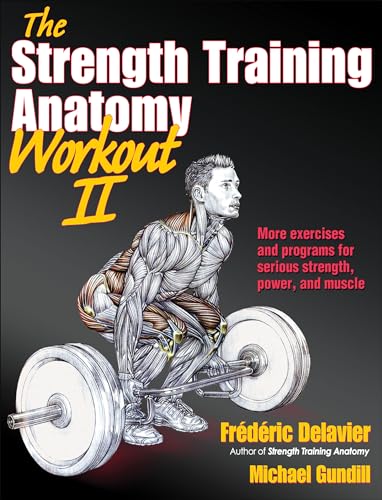 The Strength Training Anatomy Workout Ii: Building Strength And Power With Free Weights And Machines: 2
