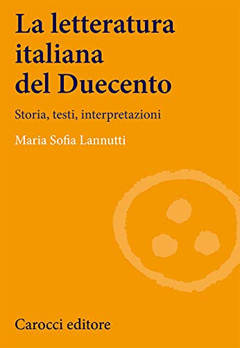 La Letteratura Italiana Del Duecento. Storia, Testi, Interpretazioni