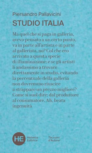 Studio Italia. Un Collezionista Negli Atelier Della Pittura Italiana Contemporanea