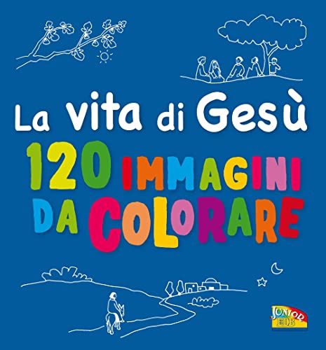 La Vita Di Gesù. 120 Immagini Da Colorare. Ediz. A Colori