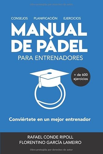 Manual De Pádel Para Entrenadores [A Color]: Conviértete En Un Mejor Entrenador