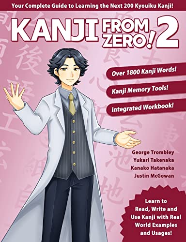 Kanji From Zero! 2: Master Kanji With Proven Techniques And Integrated Workbook