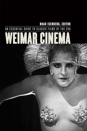 Weimar Cinema: An Essential Guide To Classic Films Of The Era