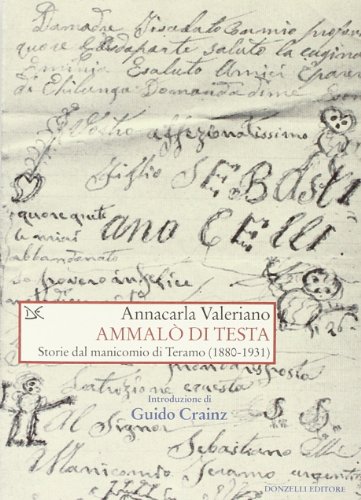 Ammalò Di Testa. Storie Del Manicomio Di Teramo (1880-1931)