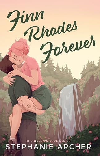 Finn Rhodes Forever: A Spicy Small Town Second Chance Romance (The Queen'S Cove Series Book 4)