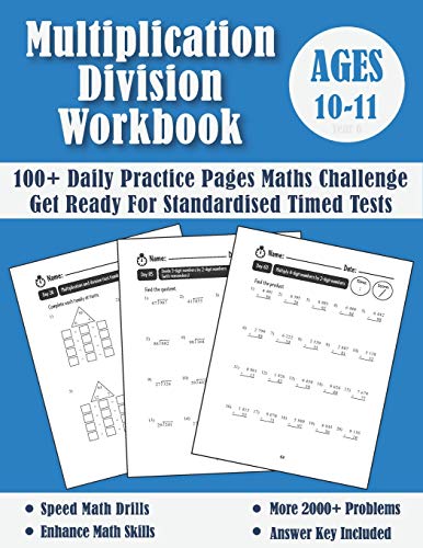 Multiplication And Division Year 6 Maths Challenge - Ages 10-11: Practice 100 Days Of Timed Tests (With Answers) - Multi Digit - Double Digit Multipli
