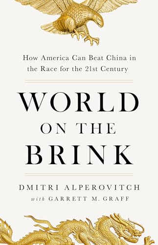 World On The Brink: How America Can Beat China In The Race For The Twenty-First Century
