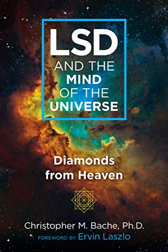 Lsd And The Mind Of The Universe: Diamonds From Heaven