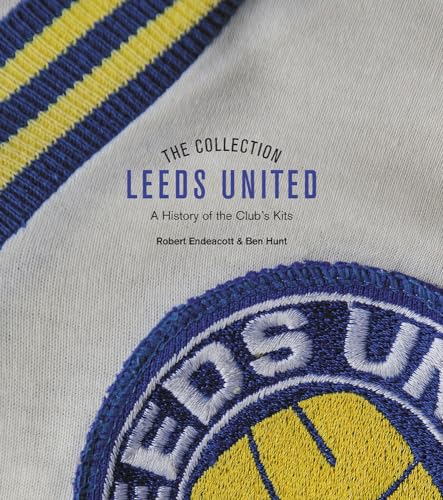 The Collection Leeds United: A History Of The Club'S Kits