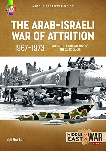 The Arab-Israeli War Of Attrition 1967-1973: Fighting Across The Suez Canal (2)
