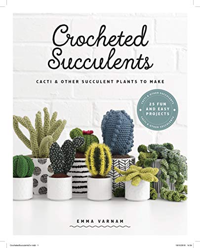 Crocheted Succulents: Cacti & Other Succulent Projects To Make