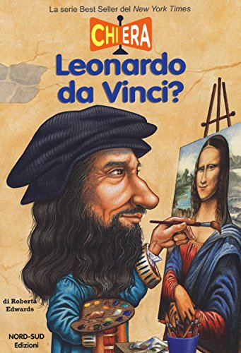 Chi Era Leonardo Da Vinci?