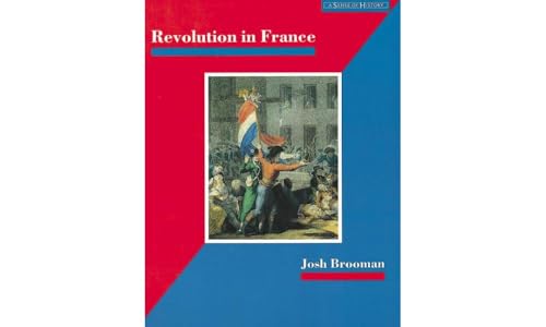Revolution In France: The Era Of The French Revolution And Napoleon, 1789-1815