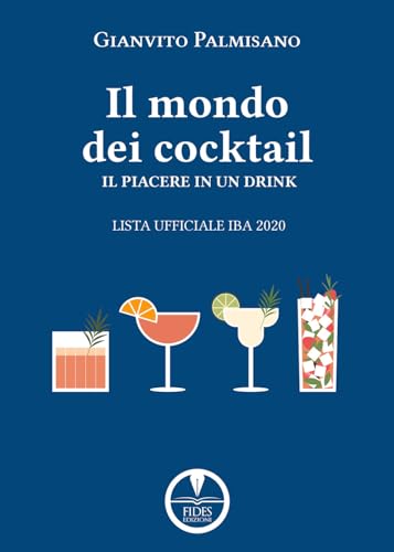 Il Libro Dei Cocktail. Il Piacere In Un Drink. Lista Ufficiale Iba 2020