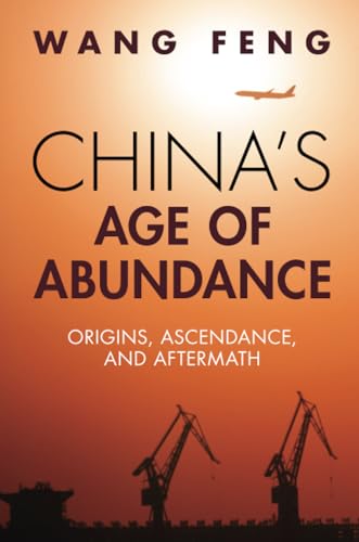 China'S Age Of Abundance: Origins, Ascendance, And Aftermath