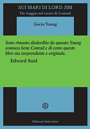 Sui Mari Di Lord Jim. Un Viaggio Nel Cuore Di Conrad