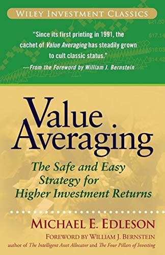 Value Averaging: The Safe And Easy Strategy For Higher Investment Returns