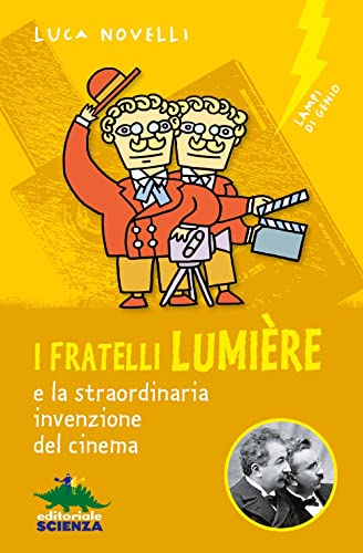 I Fratelli Lumière E La Straordinaria Invenzione Del Cinema