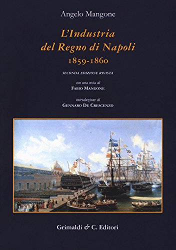 L'Industria Del Regno Di Napoli (1859-1860)