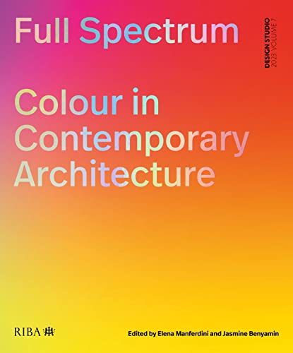 Full Spectrum: Colour In Contemporary Architecture: 7