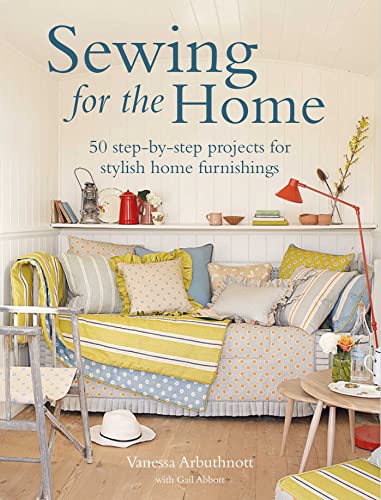 Sewing For The Home: 50 Step-By-Step Projects For Stylish Home Furnishings