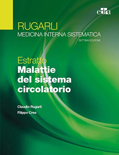 Rugarli. Medicina Interna Sistematica. Estratto: Malattie Del Sistema Circolatorio
