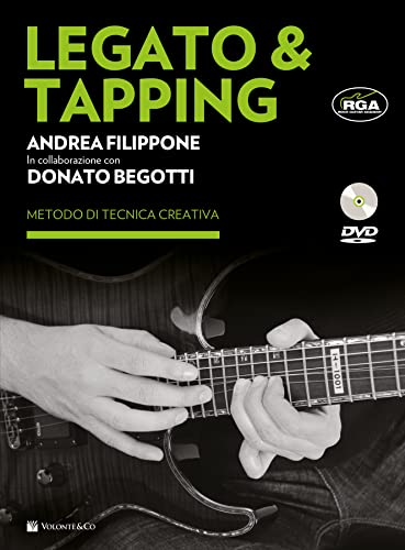 Legato & Tapping, Metodo Di Tecnica Creativa. Nuova Edizione Con Audio In Download E Video In Streaming (+ Dvd Omaggio)