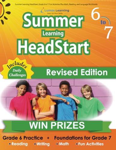 Summer Learning Headstart, Grade 6 To 7: Fun Activities Plus Math, Reading, And Language Workbooks: Bridge To Success With Common Core Aligned Resourc