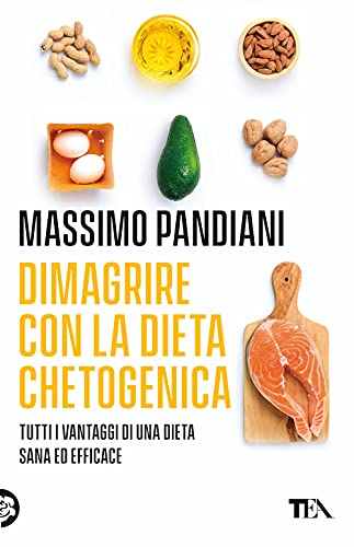 Dimagrire Con La Dieta Chetogenica. Per Perdere Peso Rapidamente, Bruciare I Grassi, Prevenire Le Malattie E Vivere A Lungo In Salute