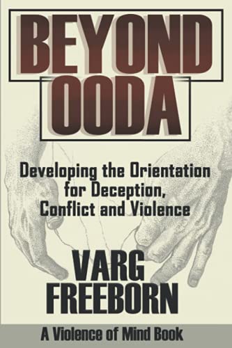 Beyond Ooda: Developing The Orientation For Deception, Conflict And Violence