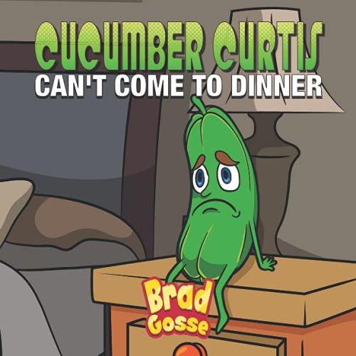 Cucumber Curtis: Can'T Come To Dinner