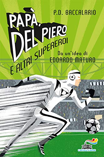 Papà, Del Piero E Altri Supereroi