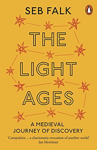 The Light Ages: A Medieval Journey Of Discovery
