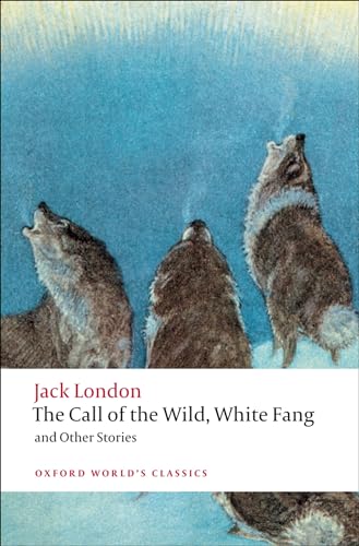 The Call Of The Wild, White Fang, And Other Stories