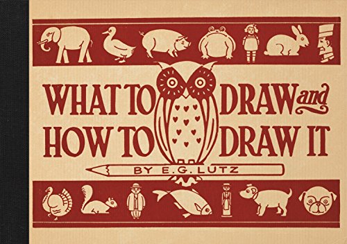 What To Draw And How To Draw It /Anglais