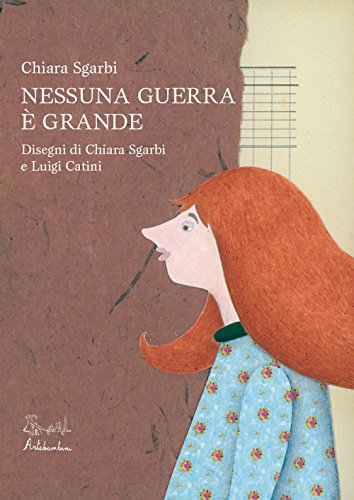 Nessuna Guerra È Grande. Ediz. Illustrata