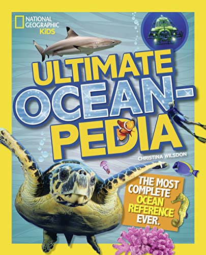 Ultimate Oceanpedia: The Most Complete Ocean Reference Ever