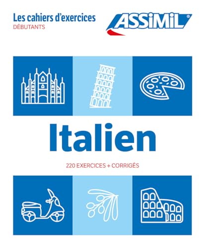 Italien. Cahier D'Exercices. Débutants: 220 Exercices + Corrigés