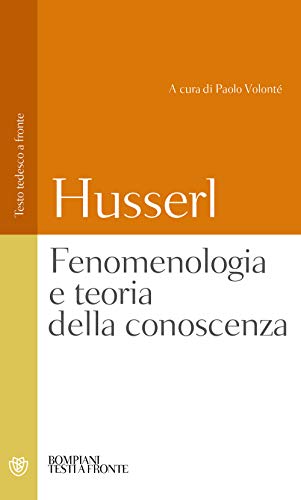 Fenomenologia E Teoria Della Conoscenza. Testo Tedesco A Fronte