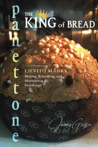 Panettone - The King Of Bread: Lievito Madre – Making, Refreshing And Maintaining The Sourdough