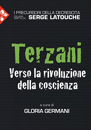 Terzani. Verso La Rivoluzione Della Coscienza