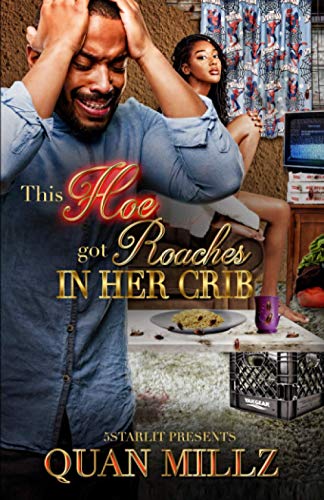 This Hoe Got Roaches In Her Crib: An Urban Satire: 1