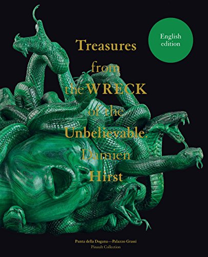Damien Hirst. Treasures From The Wreck Of The Unbelievable. Ediz. Inglese