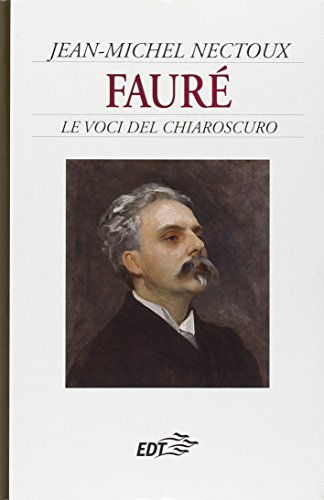 Fauré. Le Voci Del Chiaroscuro
