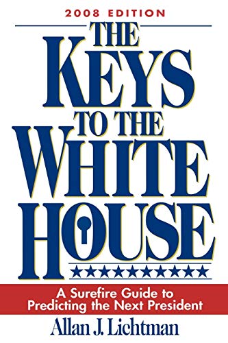 The Keys To The White House: A Surefire Guide To Predicting The Next President